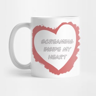 Screaming Inside My Heart Mug